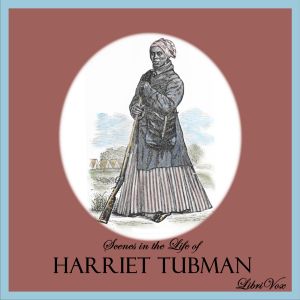 Scenes in the Life of Harriet Tubman - Sarah Hopkins BRADFORD Audiobooks - Free Audio Books | Knigi-Audio.com/en/