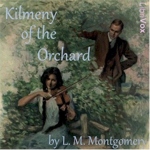 Kilmeny of the Orchard (version 2 Dramatic Reading) - Lucy Maud Montgomery Audiobooks - Free Audio Books | Knigi-Audio.com/en/