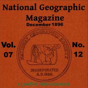 The National Geographic Magazine Vol. 07 - 12. December 1896 - National Geographic Society Audiobooks - Free Audio Books | Knigi-Audio.com/en/