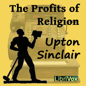 The Profits of Religion - Upton Sinclair Audiobooks - Free Audio Books | Knigi-Audio.com/en/