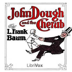 John Dough and the Cherub - L. Frank Baum Audiobooks - Free Audio Books | Knigi-Audio.com/en/