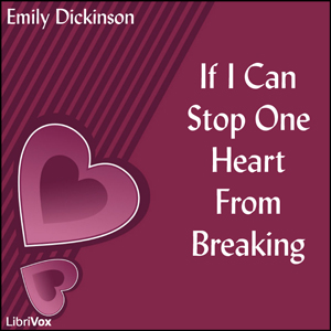 If I Can Stop One Heart From Breaking - Emily Dickinson Audiobooks - Free Audio Books | Knigi-Audio.com/en/