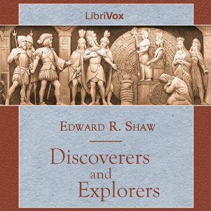 Discoverers and Explorers - Edward R. SHAW Audiobooks - Free Audio Books | Knigi-Audio.com/en/