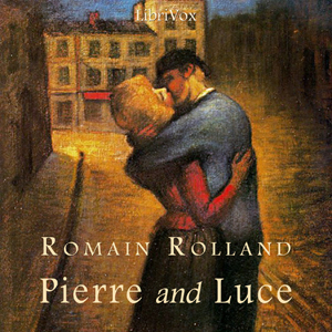 Pierre and Luce - Romain ROLLAND Audiobooks - Free Audio Books | Knigi-Audio.com/en/