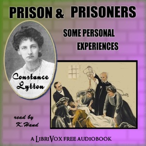 Prison & Prisoners: Some Personal Experiences - Constance LYTTON Audiobooks - Free Audio Books | Knigi-Audio.com/en/