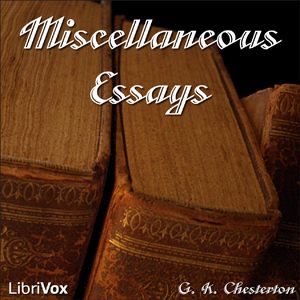 Miscellaneous Essays of G. K. Chesterton - G. K. Chesterton Audiobooks - Free Audio Books | Knigi-Audio.com/en/