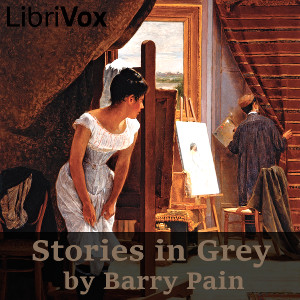 Stories in Grey - Barry Pain Audiobooks - Free Audio Books | Knigi-Audio.com/en/