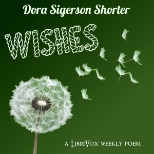 Wishes - Dora Sigerson Shorter Audiobooks - Free Audio Books | Knigi-Audio.com/en/