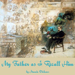 My Father As I Recall Him - Mamie DICKENS Audiobooks - Free Audio Books | Knigi-Audio.com/en/