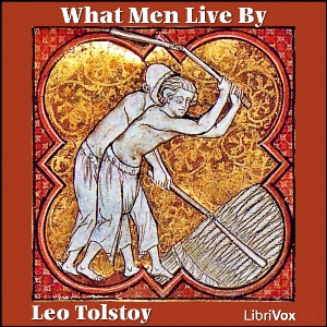 What Men Live By and Other Tales (Version 2) - Leo Tolstoy Audiobooks - Free Audio Books | Knigi-Audio.com/en/