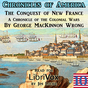 The Chronicles of America Volume 10 - Conquest of New France - George WRONG Audiobooks - Free Audio Books | Knigi-Audio.com/en/