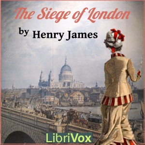 The Siege of London - Henry James Audiobooks - Free Audio Books | Knigi-Audio.com/en/