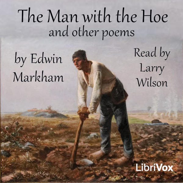 The Man with the Hoe and Other Poems - Edwin MARKHAM Audiobooks - Free Audio Books | Knigi-Audio.com/en/