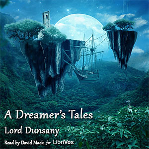 A Dreamer's Tales - Lord Dunsany Audiobooks - Free Audio Books | Knigi-Audio.com/en/
