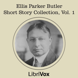 Ellis Parker Butler Short Story Collection, Vol 1 - Ellis Parker BUTLER Audiobooks - Free Audio Books | Knigi-Audio.com/en/