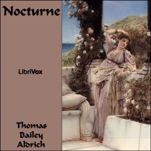 Nocturne - Thomas Bailey Aldrich Audiobooks - Free Audio Books | Knigi-Audio.com/en/