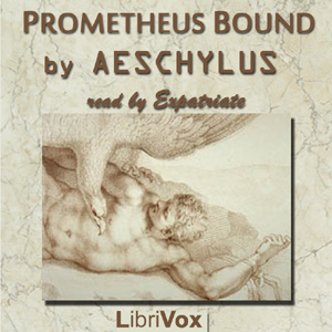 Prometheus Bound (Thoreau Translation) - Aeschylus Audiobooks - Free Audio Books | Knigi-Audio.com/en/