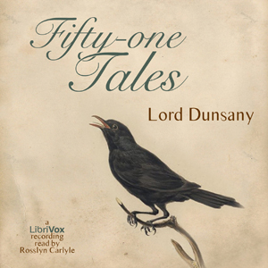 Fifty-one Tales (version 2) - Lord Dunsany Audiobooks - Free Audio Books | Knigi-Audio.com/en/