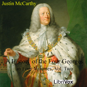 A History of the Four Georges in Four Volumes, Volume 2 - Justin McCarthy Audiobooks - Free Audio Books | Knigi-Audio.com/en/