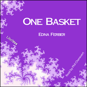 One Basket - Edna Ferber Audiobooks - Free Audio Books | Knigi-Audio.com/en/
