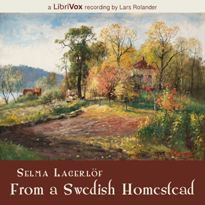 From a Swedish Homestead - Selma Lagerlöf Audiobooks - Free Audio Books | Knigi-Audio.com/en/