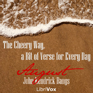 The Cheery Way, a Bit of Verse for Every Day - August - John Kendrick Bangs Audiobooks - Free Audio Books | Knigi-Audio.com/en/