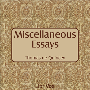 Miscellaneous Essays of Thomas de Quincey - Thomas de QUINCEY Audiobooks - Free Audio Books | Knigi-Audio.com/en/