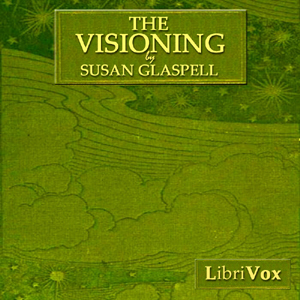 The Visioning, A Novel - Susan Glaspell Audiobooks - Free Audio Books | Knigi-Audio.com/en/