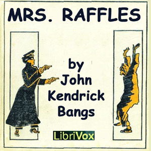 Mrs. Raffles - John Kendrick Bangs Audiobooks - Free Audio Books | Knigi-Audio.com/en/