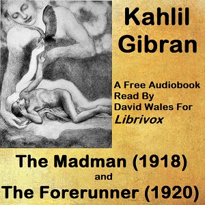 The Madman: His Parables And Poems and The Forerunner: His Parables And Poems - Kahlil Gibran Audiobooks - Free Audio Books | Knigi-Audio.com/en/