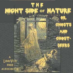 The Night-Side of Nature; Or, Ghosts and Ghost-Seers - Catherine CROWE Audiobooks - Free Audio Books | Knigi-Audio.com/en/