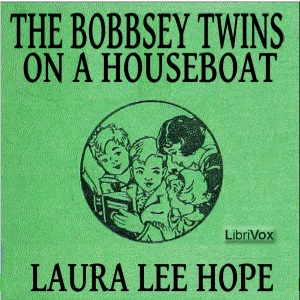 The Bobbsey Twins on a Houseboat - Laura Lee Hope Audiobooks - Free Audio Books | Knigi-Audio.com/en/