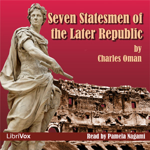 Seven Statesmen of the Later Republic - Charles William Chadwick Oman Audiobooks - Free Audio Books | Knigi-Audio.com/en/