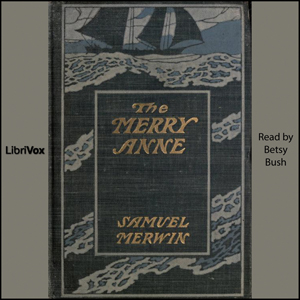 The Merry Anne - Samuel Merwin Audiobooks - Free Audio Books | Knigi-Audio.com/en/