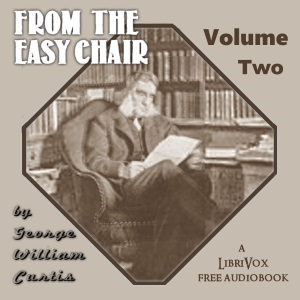 From the Easy Chair Vol. 2 - George William CURTIS Audiobooks - Free Audio Books | Knigi-Audio.com/en/