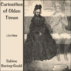 Curiosities of Olden Times - Sabine Baring-Gould Audiobooks - Free Audio Books | Knigi-Audio.com/en/