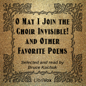 O May I Join the Choir Invisible! and Other Favorite Poems - Various Audiobooks - Free Audio Books | Knigi-Audio.com/en/