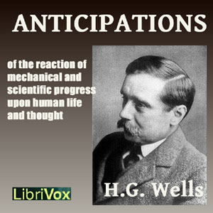 Anticipations - H. G. Wells Audiobooks - Free Audio Books | Knigi-Audio.com/en/