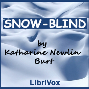 Snow-Blind - Katharine Newlin Burt Audiobooks - Free Audio Books | Knigi-Audio.com/en/