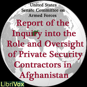 Report of the Inquiry into the Role and Oversight of Private Security Contractors in Afghanistan - UNITED STATES SENATE COMMITTEE ON ARMED SERVICES Audiobooks - Free Audio Books | Knigi-Audio.com/en/