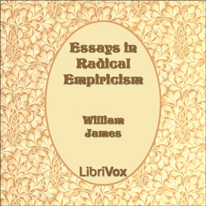 Essays in Radical Empiricism - William James Audiobooks - Free Audio Books | Knigi-Audio.com/en/