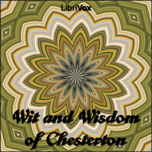 Wit and Wisdom of Chesterton - G. K. Chesterton Audiobooks - Free Audio Books | Knigi-Audio.com/en/