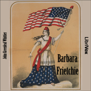 Barbara Frietchie - John Greenleaf Whittier Audiobooks - Free Audio Books | Knigi-Audio.com/en/