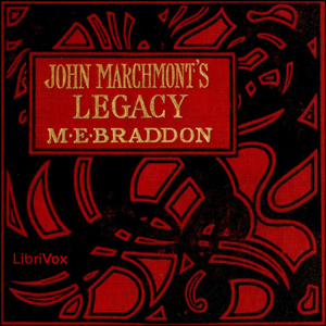 John Marchmont's Legacy - Mary Elizabeth Braddon Audiobooks - Free Audio Books | Knigi-Audio.com/en/