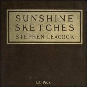 Sunshine Sketches of a Little Town (version 2) - Stephen Leacock Audiobooks - Free Audio Books | Knigi-Audio.com/en/