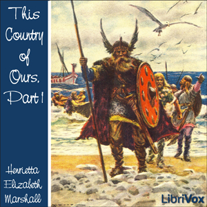 This Country of Ours, Part 1 - Henrietta Elizabeth Marshall Audiobooks - Free Audio Books | Knigi-Audio.com/en/