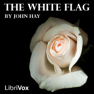 The White Flag - John Hay Audiobooks - Free Audio Books | Knigi-Audio.com/en/