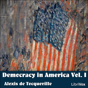 Democracy in America Vol. I - Alexis de Tocqueville Audiobooks - Free Audio Books | Knigi-Audio.com/en/