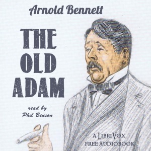 The Old Adam - Arnold Bennett Audiobooks - Free Audio Books | Knigi-Audio.com/en/