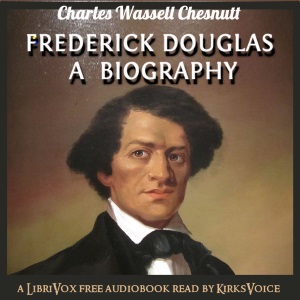 Frederick Douglass A Biography - Charles Waddell Chesnutt Audiobooks - Free Audio Books | Knigi-Audio.com/en/